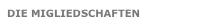 DIE MIGLIEDSCHAFTEN
